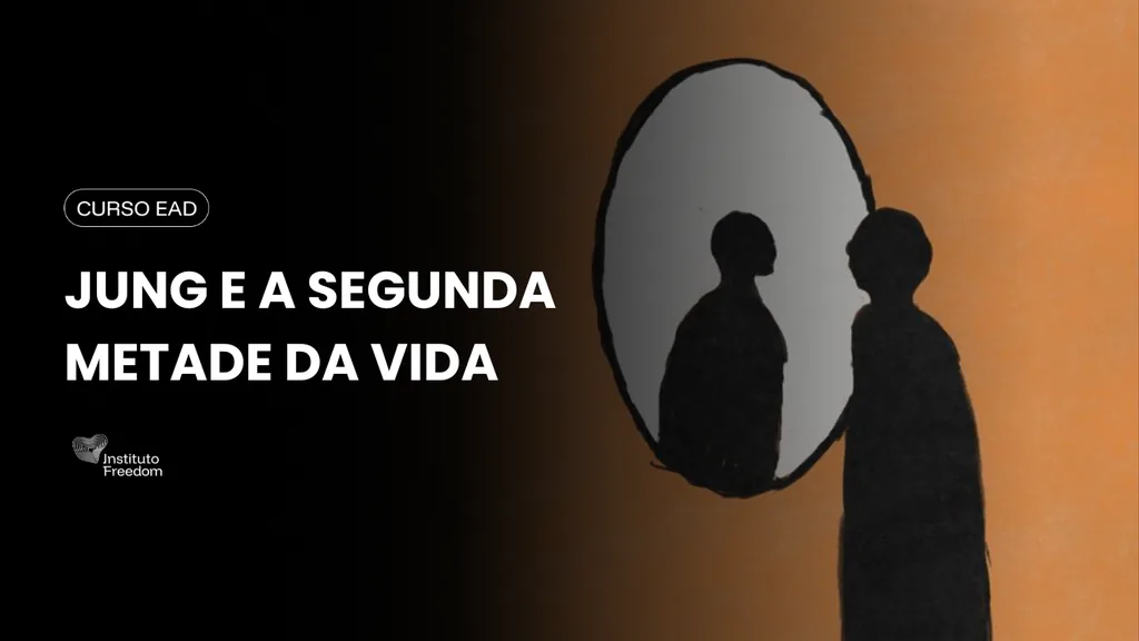 Jung e a Segunda Metade da Vida