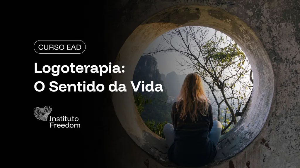 Logoterapia: O Sentido da Vida